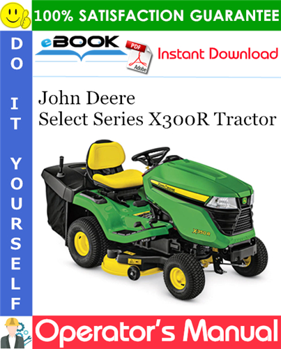 John Deere Select Series X300R Tractor Operator's Manual