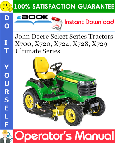John Deere Select Series Tractors X700, X720, X724, X728, X729 Ultimate Series