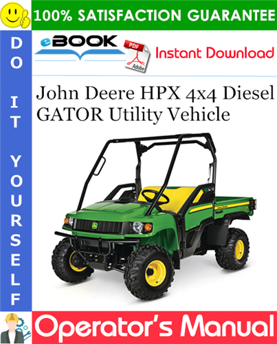 John Deere HPX 4x4 Diesel GATOR Utility Vehicle Operator's Manual
