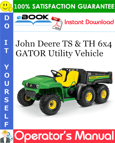 John Deere TS & TH 6x4 GATOR Utility Vehicle Operator's Manual