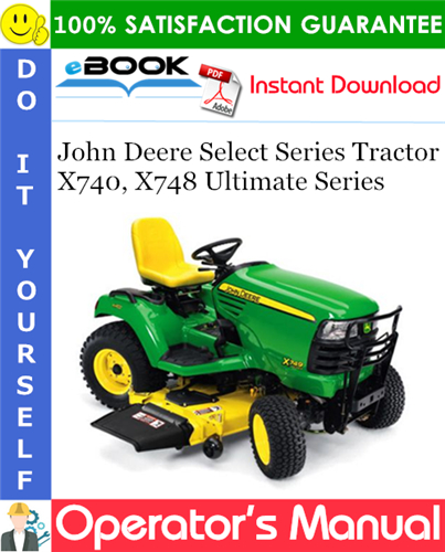 John Deere Select Series Tractor X740, X748 Ultimate Series Operator's Manual