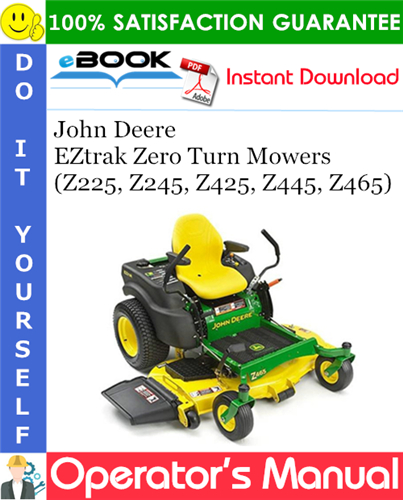 John Deere EZtrak Zero Turn Mowers (Z225, Z245, Z425, Z445, Z465) Operator's Manual