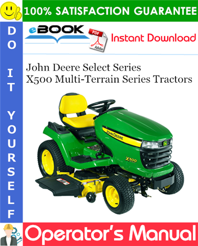 John Deere Select Series X500 Multi-Terrain Series Tractors Operator's Manual