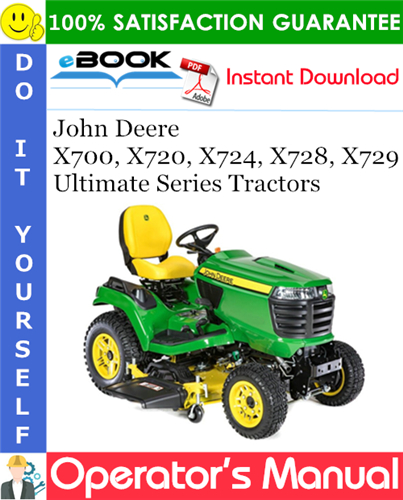 John Deere X700, X720, X724, X728, X729 Ultimate Series Tractors Operator's Manual