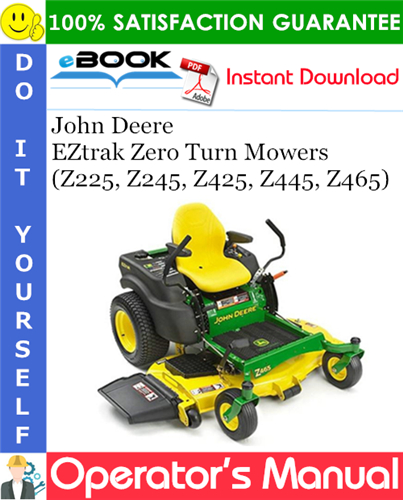 John Deere EZtrak Zero Turn Mowers (Z225, Z245, Z425, Z445, Z465) Operator's Manual