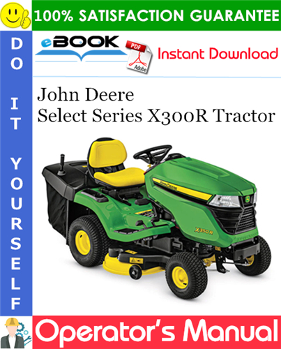 John Deere Select Series X300R Tractor Operator's Manual