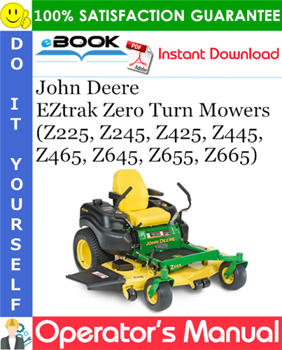 John Deere EZtrak Zero Turn Mowers (Z225, Z245, Z425, Z445, Z465, Z645, Z655, Z665)