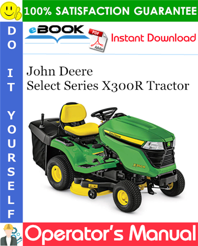John Deere Select Series X300R Tractor Operator's Manual