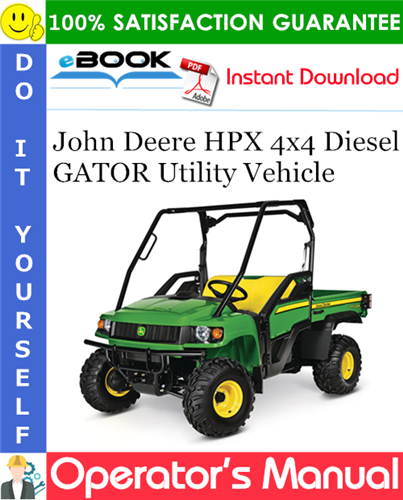 John Deere HPX 4x4 Diesel GATOR Utility Vehicle Operator's Manual