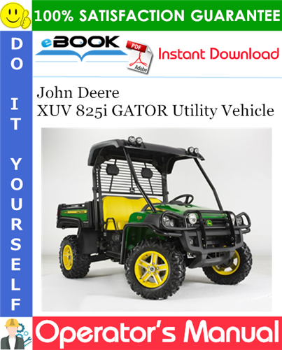 John Deere XUV 825i GATOR Utility Vehicle Operator's Manual