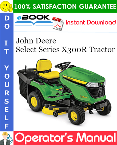 John Deere Select Series X300R Tractor Operator's Manual