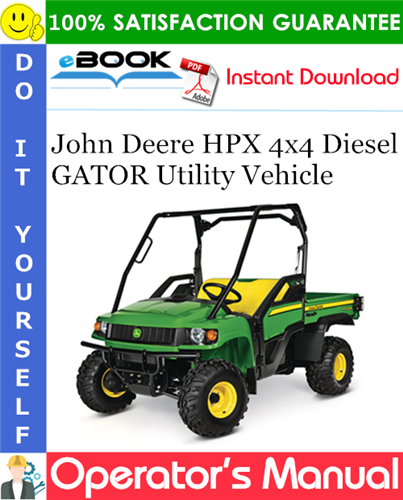 John Deere HPX 4x4 Diesel GATOR Utility Vehicle Operator's Manual