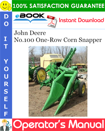 John Deere No.100 One-Row Corn Snapper Operator's Manual
