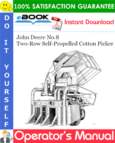 John Deere No.8 Two-Row Self-Propelled Cotton Picker Operator's Manual