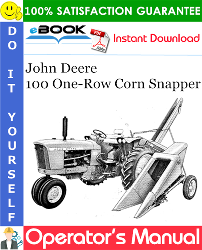 John Deere 100 One-Row Corn Snapper Operator's Manual