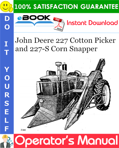 John Deere 227 Cotton Picker and 227-S Corn Snapper Operator's Manual