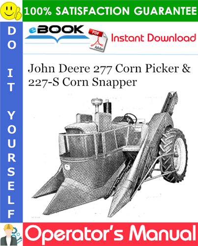 John Deere 277 Corn Picker and 227-S Corn Snapper Operator's Manual