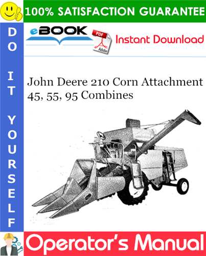 John Deere 210 Corn Attachment 45, 55, 95 Combines Operator's Manual