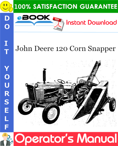 John Deere 120 Corn Snapper Operator's Manual