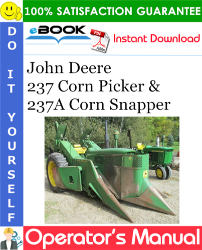 John Deere 237 Corn Picker & 237A Corn Snapper Operator's Manual