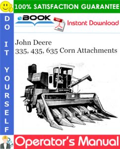 John Deere 335, 435, 635 Corn Attachments Operator's Manual