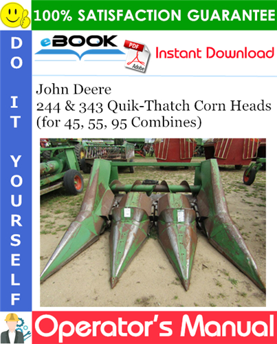 John Deere 244 & 343 Quik-Thatch Corn Heads for 45, 55, 95 Combines Operator's Manual