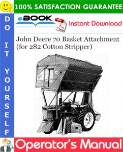 John Deere 70 Basket Attachment for 282 Cotton Stripper Operator's Manual