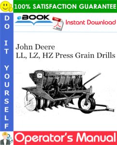 John Deere LL, LZ, HZ Press Grain Drills Operator's Manual