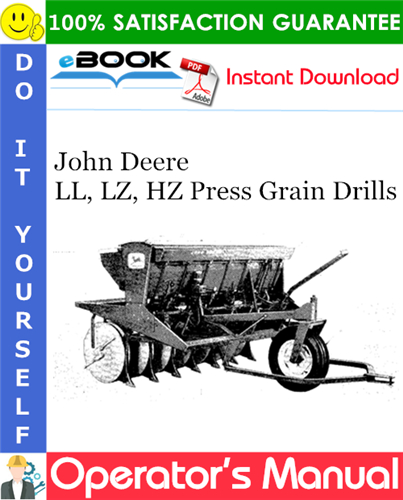 John Deere LL, LZ, HZ Press Grain Drills Operator's Manual
