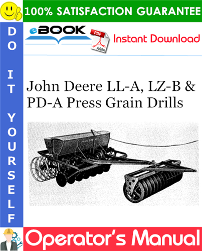 John Deere LL-A, LZ-B & PD-A Press Grain Drills Operator's Manual