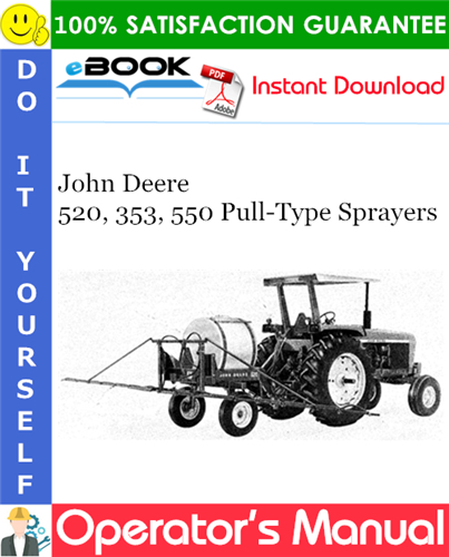 John Deere 520, 353, 550 Pull-Type Sprayers Operator's Manual