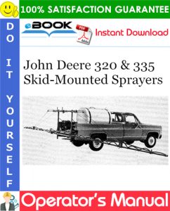 John Deere 320 & 335 Skid-Mounted Sprayers Operator's Manual