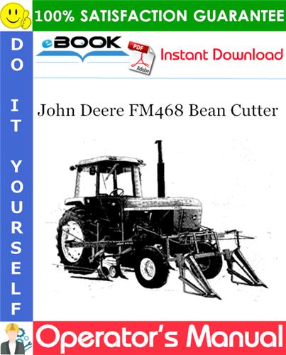 John Deere FM468 Bean Cutter Operator's Manual