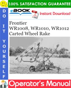 Frontier WR1008, WR1010, WR1012 Carted Wheel Rake Operator's Manual