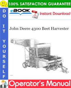 John Deere 4300 Beet Harvester Operator's Manual