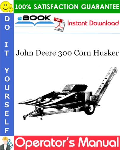 John Deere 300 Corn Husker Operator's Manual