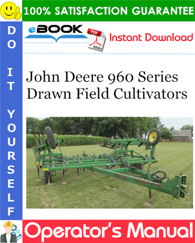 John Deere 960 Series Drawn Field Cultivators Operator's Manual
