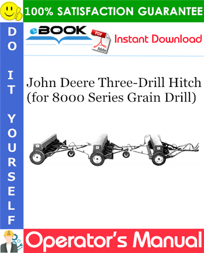 John Deere Three-Drill Hitch for 8000 Series Grain Drill Operator's Manual