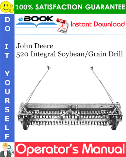 John Deere 520 Integral Soybean/Grain Drill Operator's Manual