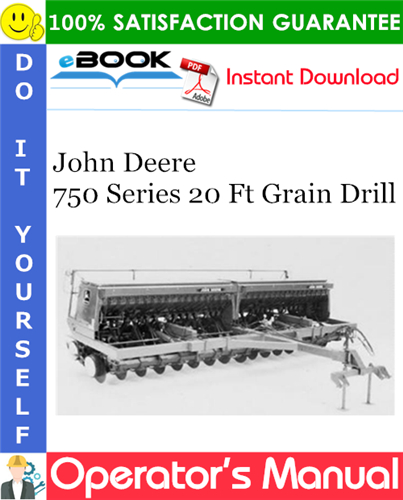 John Deere 750 Series 20 Ft Grain Drill Operator's Manual