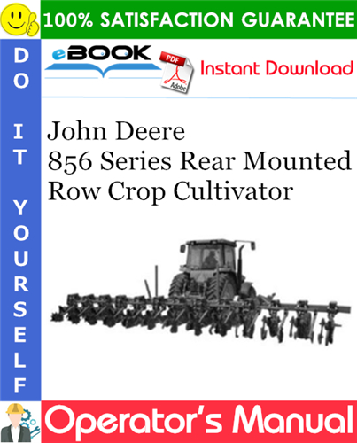 John Deere 856 Series Rear Mounted Row Crop Cultivator Operator's Manual