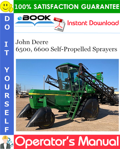 John Deere 6500, 6600 Self-Propelled Sprayers Operator's Manual