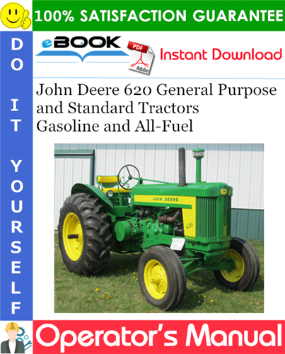 John Deere 620 General Purpose and Standard Tractors Gasoline and All-Fuel Operator's Manual