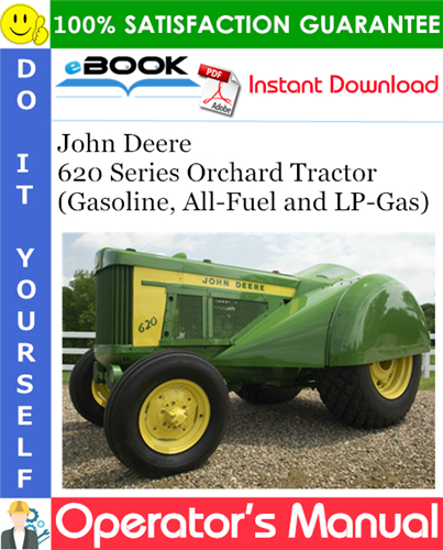 John Deere 620 Series Orchard Tractor (Gasoline, All-Fuel and LP-Gas) Operator's Manual
