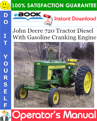 John Deere 720 Tractor Diesel With Gasoline Cranking Engine Operator's Manual