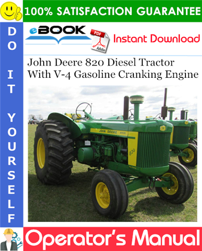 John Deere 820 Diesel Tractor With V-4 Gasoline Cranking Engine Operator's Manual