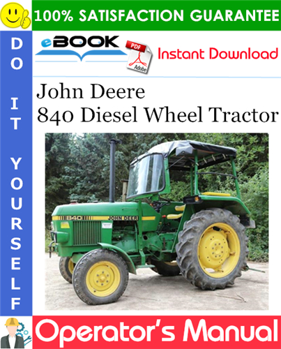 John Deere 840 Diesel Wheel Tractor Operator's Manual