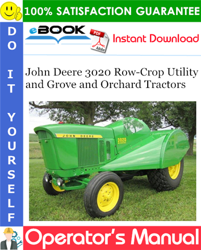 John Deere 3020 Row-Crop Utility and Grove and Orchard Tractors Operator's Manual