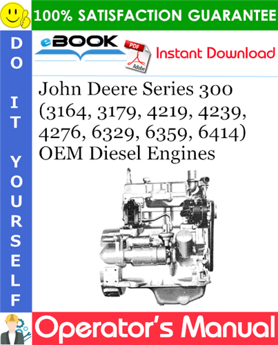 John Deere Series 300 (3164, 3179, 4219, 4239, 4276, 6329, 6359, 6414) OEM Diesel Engines