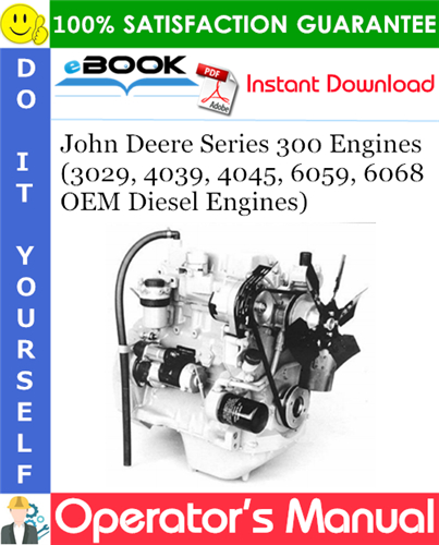 John Deere Series 300 Engines (3029, 4039, 4045, 6059, 6068 OEM Diesel Engines)